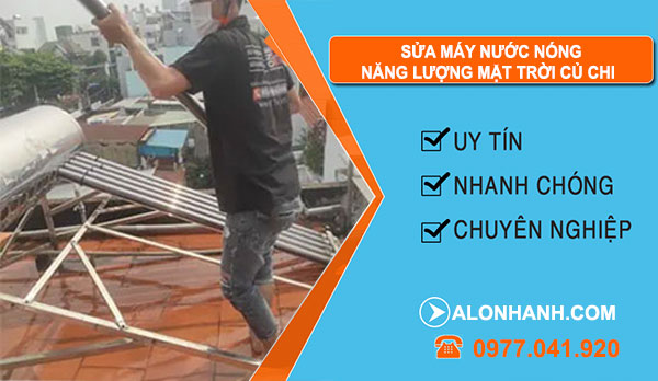 Sửa Máy Nước Nóng Năng Lượng Mặt Trời Huyện Củ Chi