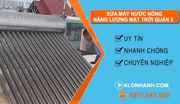 Sửa Máy Nước Nóng Năng Lượng Mặt Trời Quận 3