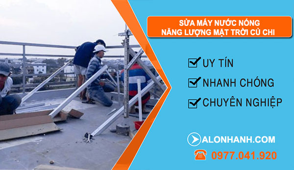 Sửa Máy Nước Nóng Năng Lượng Mặt Trời Tại Huyện Củ Chi
