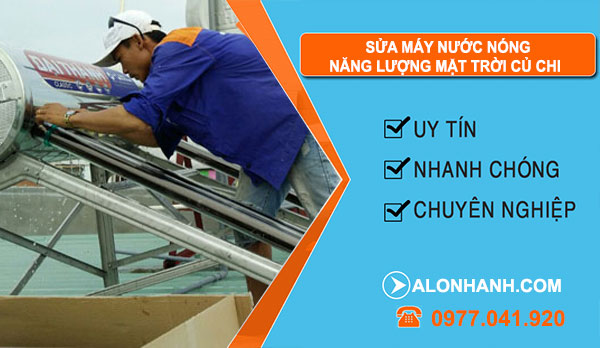 Thợ Sửa Máy Nước Nóng Năng Lượng Mặt Trời Huyện Củ Chi