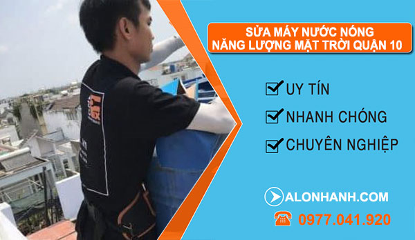 thợ sửa máy nước nóng năng lượng mặt trời Quận 10