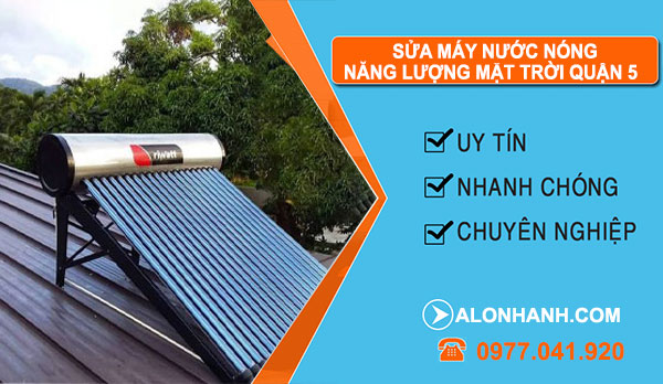thợ sửa máy nước nóng năng lượng mặt trời Quận 5