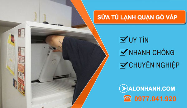 Sửa tủ lạnh quận Gò Vấp giá rẻ