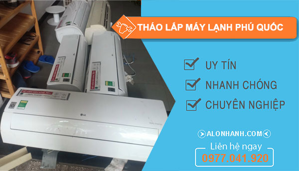 Tháo lắp máy lạnh Phú Quốc giá rẻ