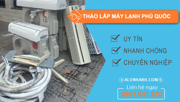 Tháo lắp máy lạnh Phú Quốc