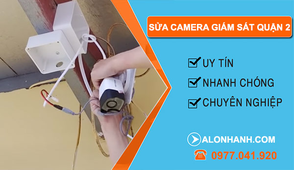 dịch vụ sửa camera tại nhà Quận 2