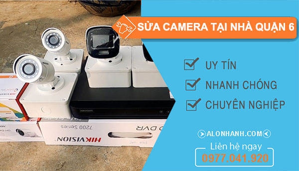 Sửa camera quan sát Quận 6 giá rẻ
