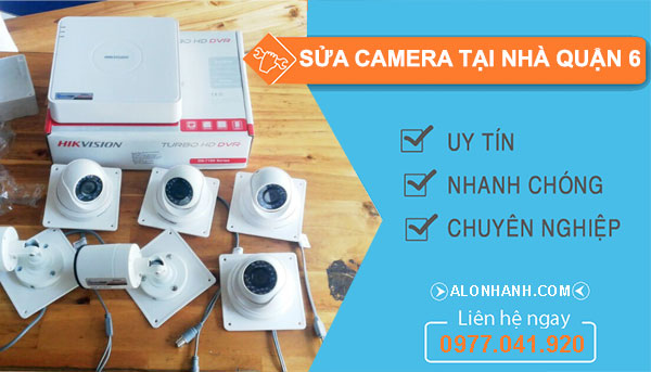 Sửa camera tại nhà Quận 6 giá rẻ