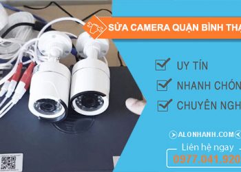 Sửa camera quan sát quận Bình Thạnh giá rẻ