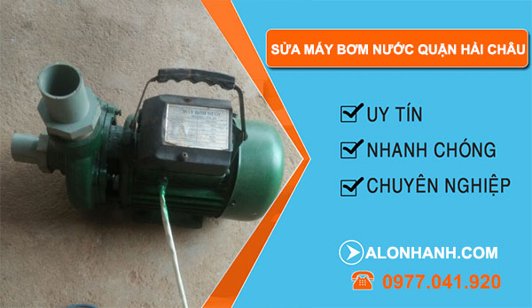 Sửa máy bơm nước Quận Hải Châu