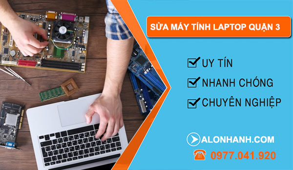 Sửa chữa laptop máy tính Quận 3