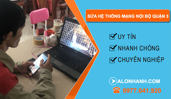 Sửa hệ thống mạng nội bộ quận 3