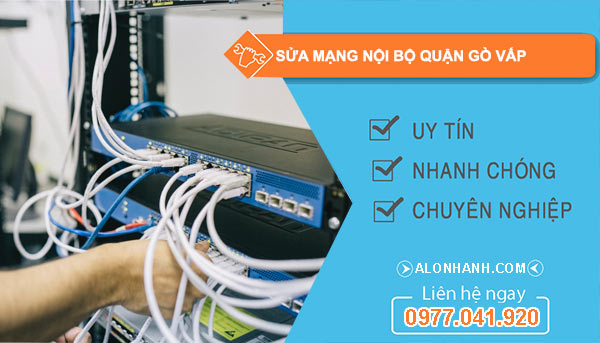 Sửa mạng nội bộ quận Gò Vấp