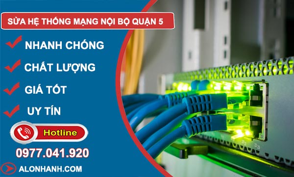 Sửa mạng nội bộ quận 5