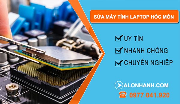 Dịch vụ Sửa máy tính laptop huyện Hóc Môn