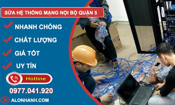 Sửa mạng nội bộ ở quận 5
