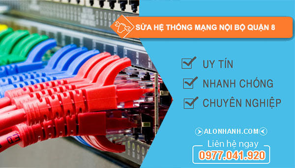 Sửa hệ thống mạng nội bộ ở quận 8