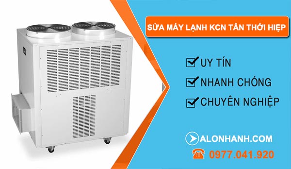 Sửa máy lạnh Khu công nghiệp Tân Thới Hiệp