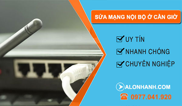 Sửa mạng nội bộ Huyện Cần Giờ