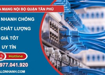 Sửa hệ thống mạng nội bộ quận Tân Phú