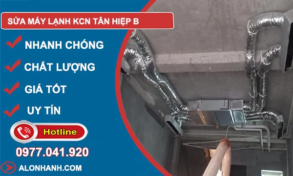 dịch vụ Sửa máy lạnh Khu công nghiệp Tân Hiệp B