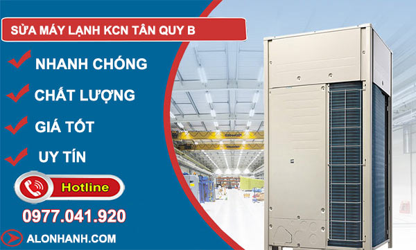 dịch vụ Sửa máy lạnh Khu công nghiệp Tân Quy B