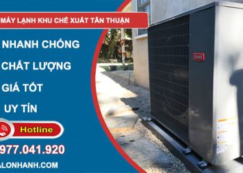 Sửa máy lạnh Khu chế xuất Tân Thuận