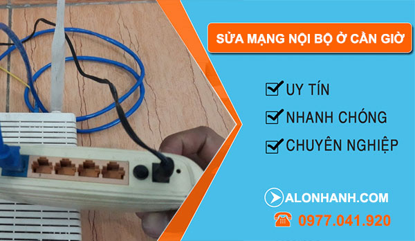 Sửa mạng internet Huyện Cần Giờ