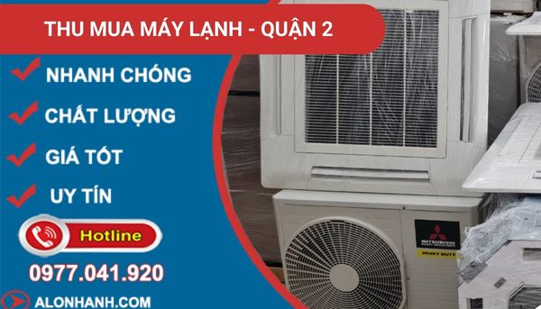 dịch vụ thu mua máy lạnh quận 2