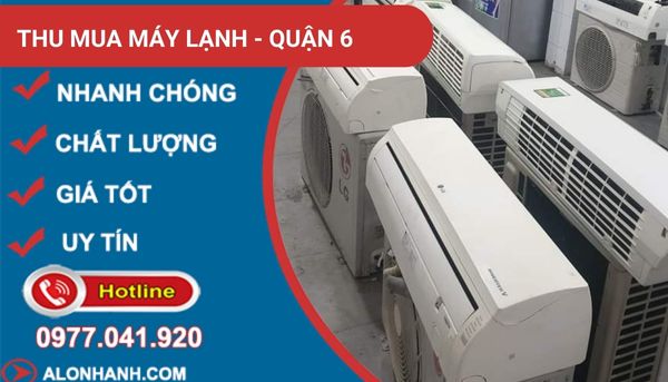 dịch vụ thu mua máy lạnh quận 6