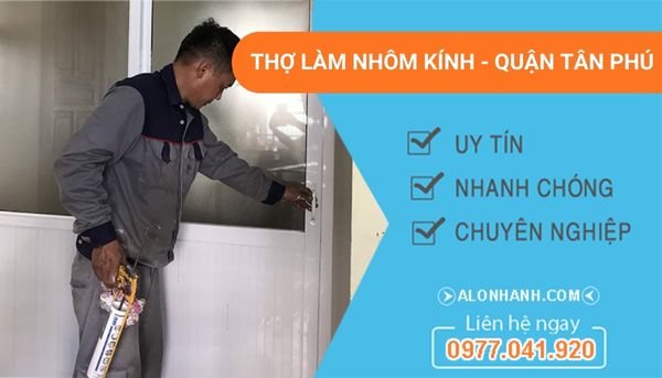 thợ làm nhôm kính quận tân phú