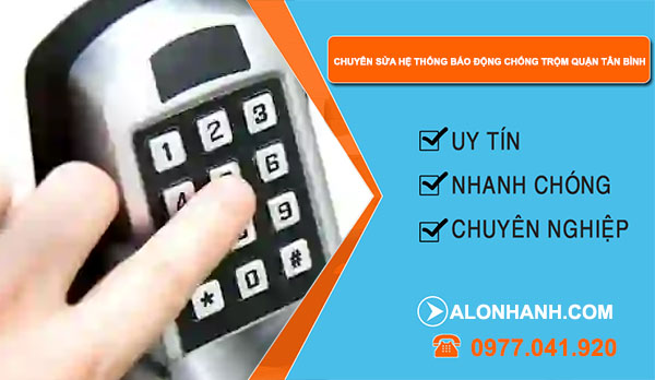 Chuyên sửa hệ thống báo động chống trộm quận Tân Bình
