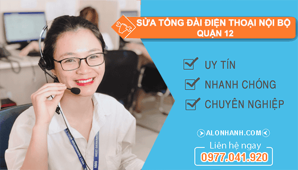 dịch vụ Sửa tổng đài điện thoại nội bộ Quận 12