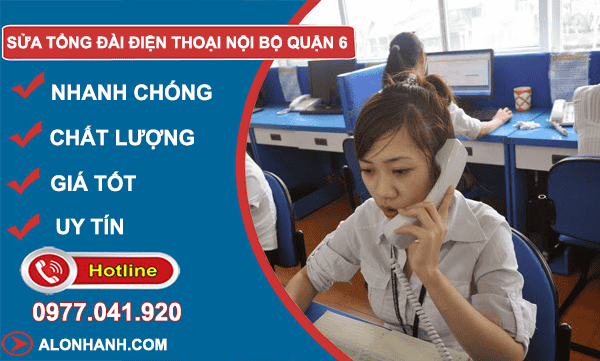 dịch vụ sửa tổng đài điện thoại nội bộ quận 6