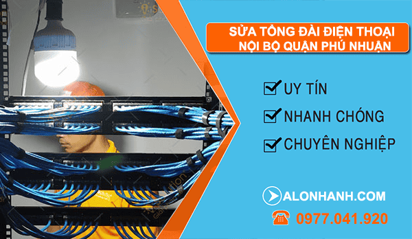dịch vụ Sửa tổng đài điện thoại nội bộ Quận phú nhuận