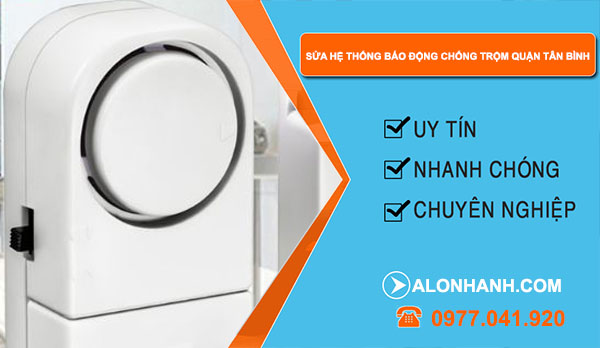 Sửa hệ thống báo động chống trộm quận Tân Bình