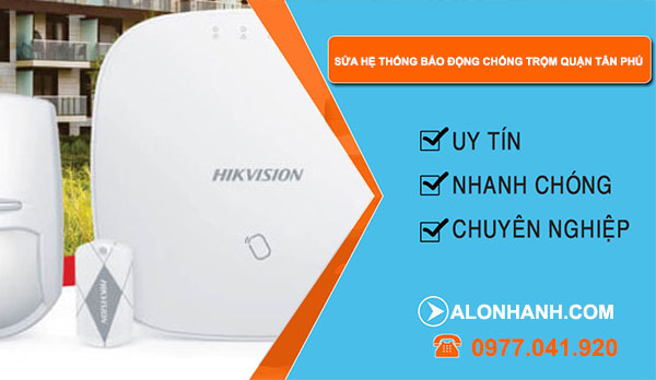 Sửa hệ thống báo động chống trộm quận Tân Phú