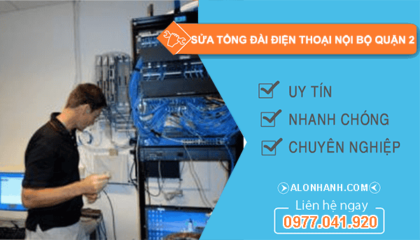 sửa tổng đài điện thoại nội bộ quận 2