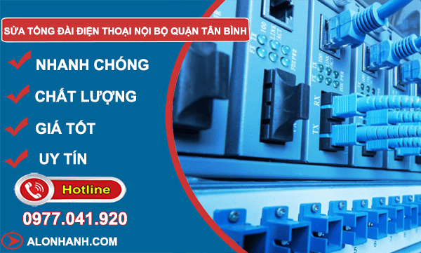 Sửa tổng đài điện thoại nội bộ Quận tân bình