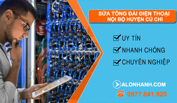 thi công Sửa tổng đài điện thoại nội bộ huyện củ chi