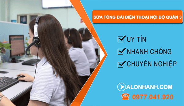 thi công sửa tổng đài điện thoại nội bộ quận 3