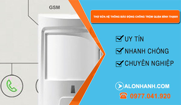 Thợ sửa hệ thống báo động chống trộm quận Bình Thạnh