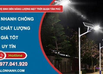 thợ vệ sinh đèn năng lượng mặt trời Quận Tân Phú