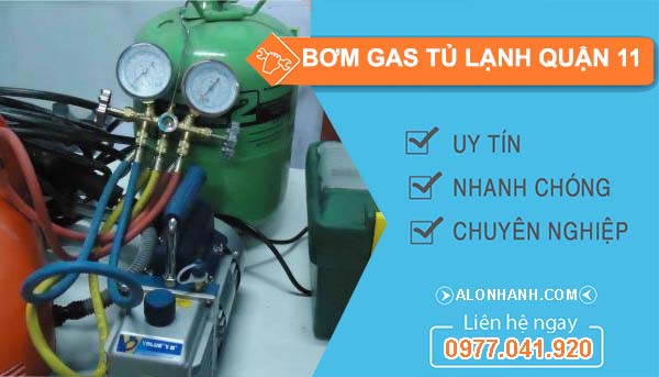 dịch vụ bơm gas tủ lạnh quận 11