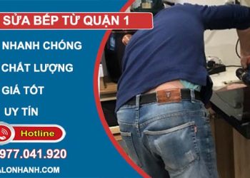 dịch vụ sửa bếp từ quận 1
