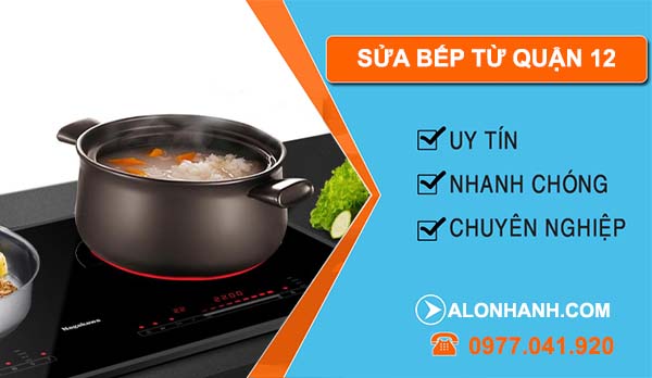 sửa bếp từ quận 12