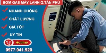 thi công bơm gas máy lạnh quận tân phú