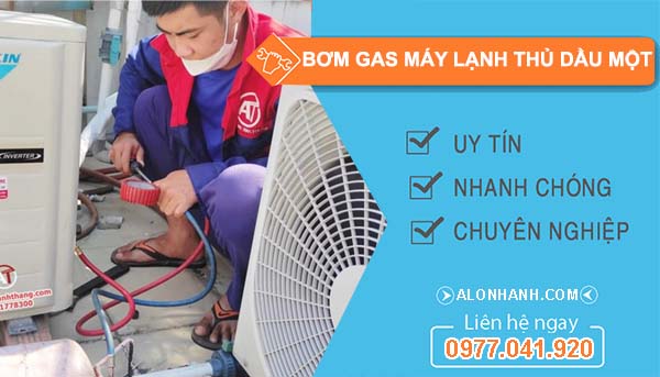 thi công bơm gas máy lạnh thủ dầu một