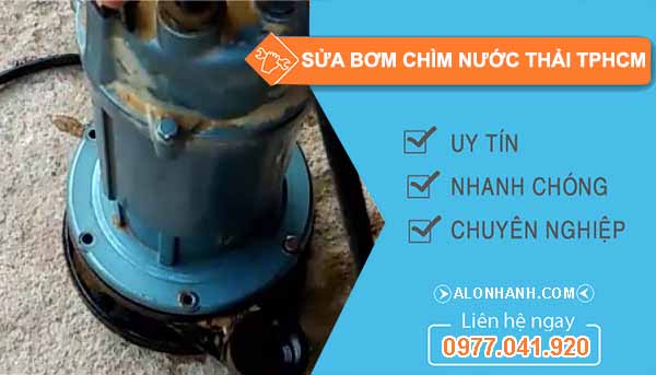 Thợ sửa bơm chìm nước thải tphcm