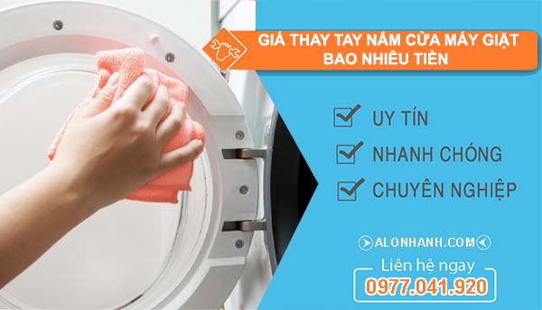 bảng báo giá thay tay nắm cửa máy giặt báo nhiêu tiền